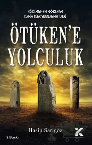 Köklerden Göklere – Ötüken’e Yolculuk – Hasip Sarıgöz – Kiba Yayımcılık kitap kapağı