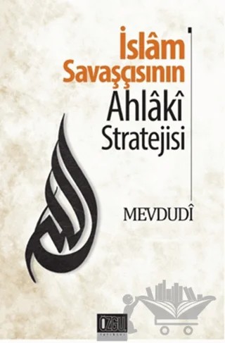 İslam Savaşçısının Ahlaki Stratejisi – Mevdüdi – Özgü Yayıncılık kitap kapağı