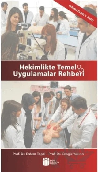 Hekimlikte Temel Uygulamalar Rehberi – Cengiz Yakıncı, Erdem Topal – İnönü Üniversitesi Yayınları kitap kapağı