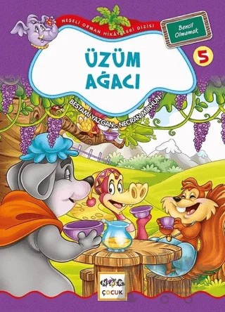Üzüm Ağacı 5 - Bencil Olmamak – Bestami Yazgan, Necran Mirhun – Nar Çocuk kitap kapağı