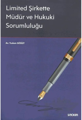 Limited Şirkette Müdür ve Hukuki Sorumluluğu – Yudum Söğüt – Seçkin Yayıncılık kitap kapağı