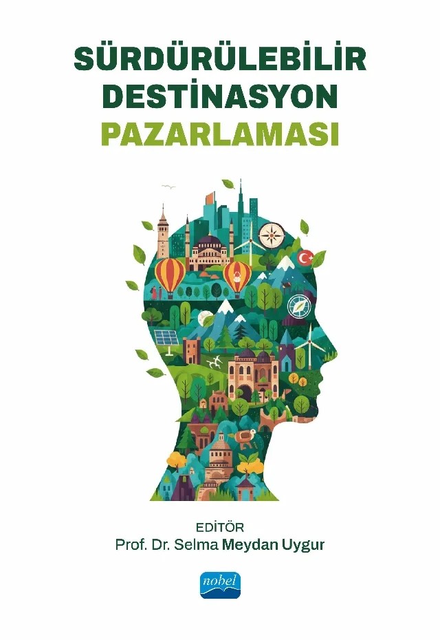 Sürdürülebilir Destinasyon Pazarlaması – Ayşe Çelik Yetim, Ayşe Selin Dülger, Azade Özlem Doğanoğlu, Azize Hassan, Büşra Kaya, Derya Çetinoğlu, Esin Aysen, Fulden Nuray Küçükergin, Gizem Duran Demircan, Gizem Pala, Kemal Gürkan Küçükergin, Melis Uçar, Oktay Karaca, Olcay Güdek, Sabahat Deniz, Selma Meydan Uygur, Sevgi Kanıgür, Tuba Türkmen – Nobel Akademik Yayıncılık kitap kapağı