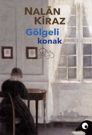 Gölgeli Konak – Nalan Kiraz – Alakarga Sanat Yayınları kitap kapağı