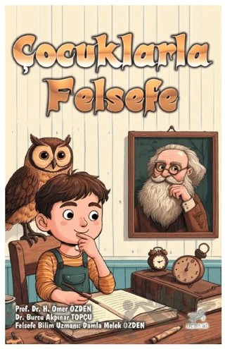 Çocuklarla Felsefe – H. Ömer Özden, Burcu Akpınar Topçu, Damla Melek Özden – Uçan At Yayınları kitap kapağı