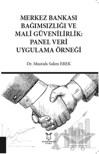 Merkez Bankası Bağımsızlığı ve Mali Güvenilirlik: Panel Veri Uygulama Örneği – Mustafa Salim Erek – Akademisyen Kitabevi kitap kapağı