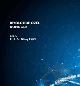 Biyolojide Özel Konular – Gülay Ekici – Paradigma Akademi Yayınları kitap kapağı