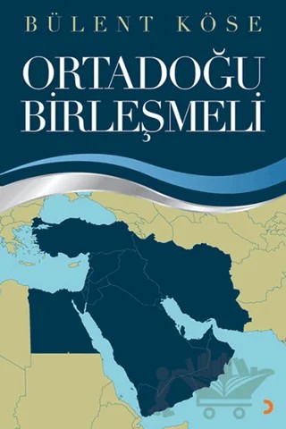 Ortadoğu Birleşmeli – Bülent Köşe – Cinius Yayınları kitap kapağı
