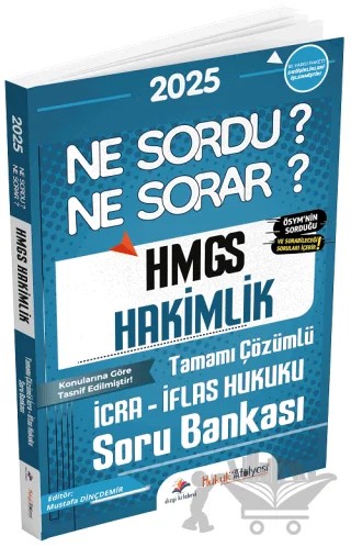 Hukuk Atölyesi HMGS Hakimlik İcra İflas Hukuku Ne Sordu Ne Sorar Soru Bankası Çözümlü – Mustafa Dinçdemir – Dizgi Kitap kitap kapağı