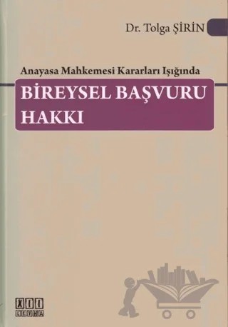Anayasa Mahkemesi Kararları Işığında Bireysel Başvuru Hakkı – Tolga Şirin – On İki Levha Yayınları kitap kapağı