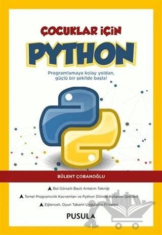 Çocuklar İçin Python – Bülent Çobanoğlu – Pusula Yayıncılık kitap kapağı