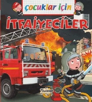 Çocuklar İçin - İtfaiyeciler – Emmanuelle Lepetit – Teleskop Popüler Bilim kitap kapağı