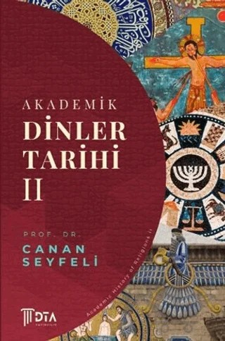 Akademik Dinler Tarihi 2 – Canan Seyfeli – DTA Yayıncılık kitap kapağı