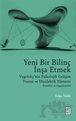 Yeni Bir Bilinç İnşa Etmek – Tolga Yıldız – Ketebe Yayınları kitap kapağı