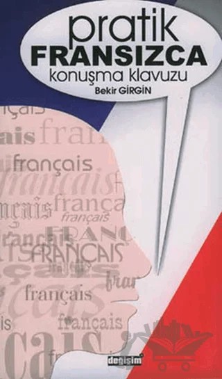 Pratik Fransızca Konuşma Kılavuzu – Bekir Girgin – Değişim Yayınları kitap kapağı