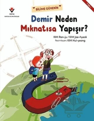 Demir Neden Mıknatısa Yapışır? – Kim Jae-Hyeok, Kim Ran-Ju – TÜBİTAK Yayınları kitap kapağı