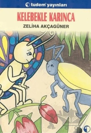 Kelebekle Karınca – Zeliha Akçagüner – Tudem Yayınları kitap kapağı