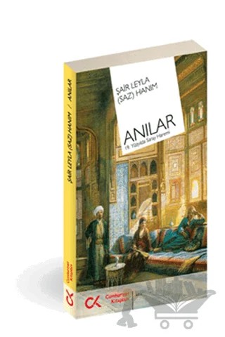 Anılar 19. Yüzyılda Saray Haremi – Leyla Saz – Cumhuriyet Kitapları kitap kapağı