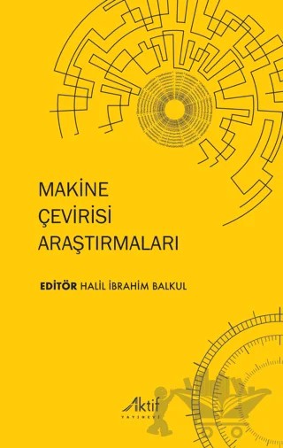 Makine Çevirisi Araştırmaları – Halil İbrahim Balkul – Aktif Yayınevi kitap kapağı