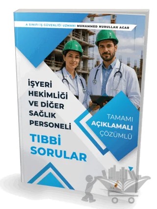 İşyeri Hekimliği ve Diğer Sağlık Personeli Tıbbi Sorular – Muhammed Nurullah Acar – Pelikan Tıp Teknik Yayıncılık kitap kapağı