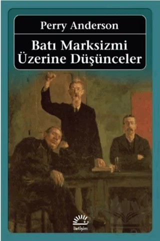 Batı Marksizmi Üzerine Düşünceler – Perry Anderson – İletişim Yayınevi kitap kapağı