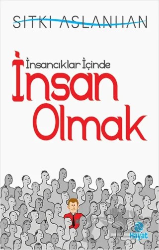 İnsancıklar İçinde İnsan Olmak – Sıtkı Aslanhan – Hayat Yayınları kitap kapağı