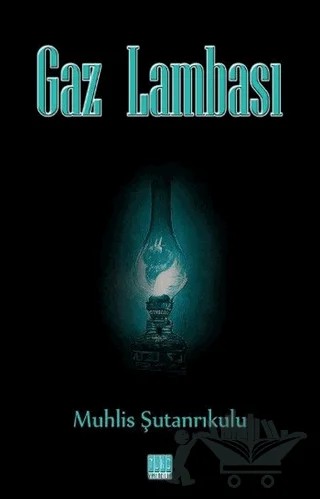 Gaz Lambası – Muhlis Şutanrıkulu – Tunç Yayıncılık kitap kapağı