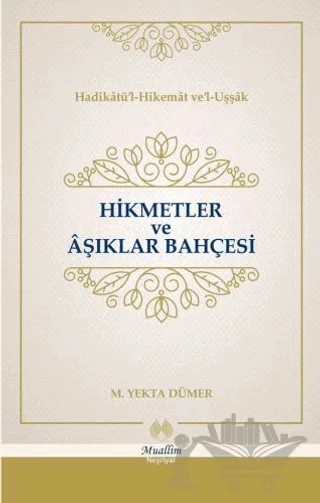 Hikmetler ve Aşıklar Bahçesi – Mehmed Yekta Dümer – Muallim Neşriyat kitap kapağı