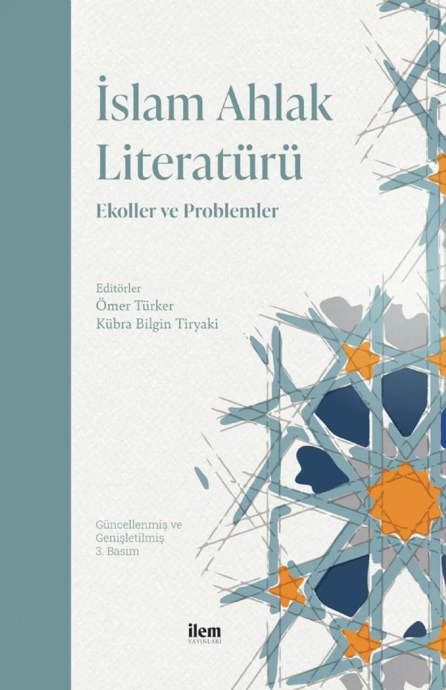 İSLAM AHLAK LİTERATÜRÜ - Ekoller ve Problemler – Cahid Şenel, Eşref Altaş, Hacı Bayram Başer, Harun Kuşlu, Hümeyra Özturan, İdris CEVAHİR, İzzet Gülaçar, Müstakim Arıcı, Osman Demir – İLEM Yayınları kitap kapağı