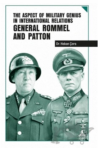 The Aspect of Military Genius in International Relations General Rommel and Patton – Hakan Çora – Sonçağ Yayınları kitap kapağı
