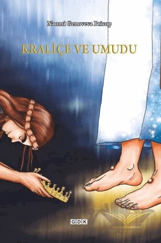 Kraliçe ve Umudu – Naomi Genoveva Pricop – GDK Yayınları kitap kapağı