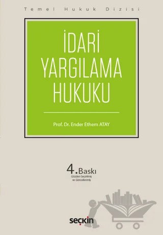İdari Yargılama Hukuku (THD) – Ender Ethem Atay – Seçkin Yayıncılık kitap kapağı
