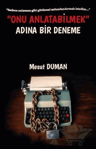 Onu Anlatabilmek Adına Bir Deneme – Mesut Duman – Platanus Publishing kitap kapağı