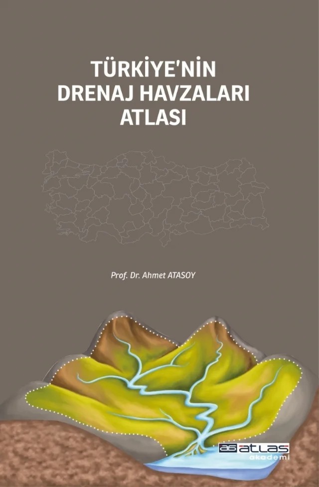 Türkiye’nin Drenaj Havzaları Atlası – Ahmet Atasoy – Atlas Akademi kitap kapağı