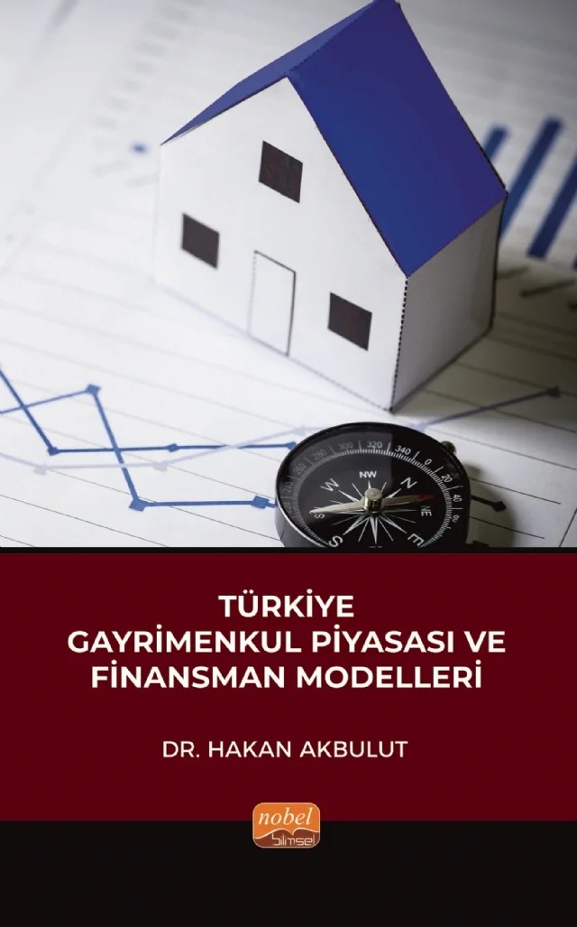 Türkiye Gayrimenkul Piyasası ve Finansman Modelleri – Hakan Akbulut – Nobel Bilimsel Eserler kitap kapağı