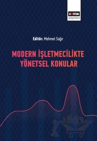 Modern İşletmecilikte Yönetsel Konular – Mehmet Sağır – Eğitim Yayınevi - Bilimsel Eserler kitap kapağı