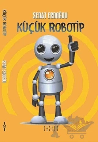 Küçük Robotip – Sedat Erdoğdu – Mahzen Yayıncılık kitap kapağı