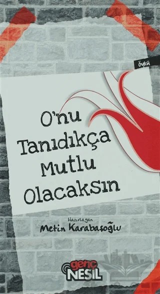 Onu Tanıdıkça Mutlu Olacaksın – Metin Karabaşoğlu – Nesil Yayınları kitap kapağı