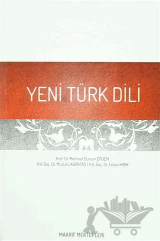 Yeni Türk Dili – Erkan Hırık, Mehmet Dursun Erdem, Mustafa Karataş – Maarif Mektepleri kitap kapağı