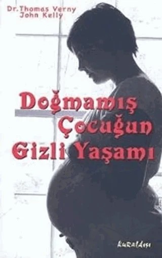 Doğmamış Çocuğun Gizli Yaşamı – Thomas Verny – Kuraldışı Yayınevi kitap kapağı