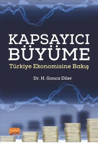 KAPSAYICI BÜYÜME - Türkiye Ekonomisine Bakış – H. Gonca Diler – Nobel Bilimsel Eserler kitap kapağı