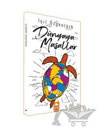 Dünyaya Masallar – Işıl Özgentürk – Eksik Parça Yayınları kitap kapağı