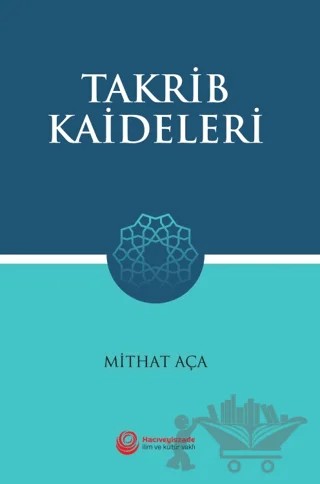 Takrib Kaideleri – Mithat Aça – Hacıveyiszade İlim ve Kültür Vakfı Yayınları kitap kapağı