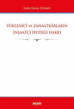 Yüklenici ve Zanaatkârların İnşaatçı İpoteği Hakkı – İlker Hasan Duman – Seçkin Yayıncılık kitap kapağı