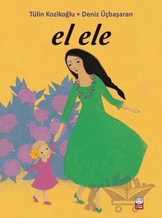 El Ele – Tülin Kozikoğlu – Kırmızı Kedi Çocuk kitap kapağı