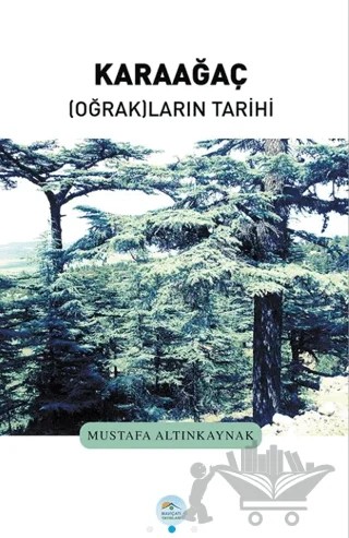 Karaağaç Oğrakların Tarihi – Mustafa Altınkaynak – Maviçatı Yayınları kitap kapağı