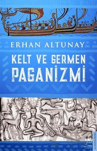 Kelt ve Germen Paganizmi – Erhan Altunay – Destek Yayınları kitap kapağı