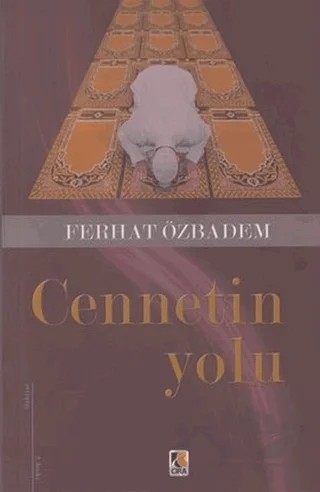 Cennetin Yolu – Ferhat Özbadem – Çıra Yayınları kitap kapağı