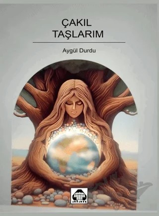 Çakıl Taşlarım – Aygül Durdu – Alan Yayıncılık kitap kapağı