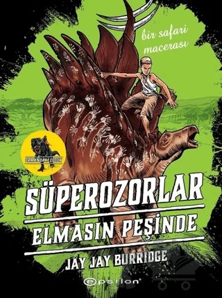 Süperozorlar Elmasın Peşinde - Bir Safari Macerası – Jay Jay Burridge – Epsilon Yayınevi kitap kapağı