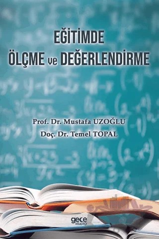 Eğitimde Ölçme ve Değerlendirme – Mustafa Uzoğlu, Temel Topal – Gece Kitaplığı kitap kapağı